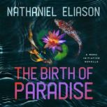 The Birth of Paradise, Nathaniel Eliason
