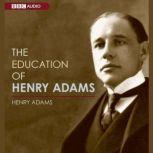 The Education of Henry Adams, Henry Adams