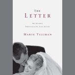 The Letter My Journey Through Love, Loss, and Life, Marie Tillman