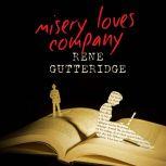 Misery Loves Company, Rene Gutteridge