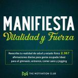 Manifiesta vitalidad y fuerza Reescri..., The Motivation Club