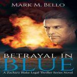 Betrayal in Blue, Mark M. Bello