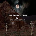 The Ghost Stories, Ravi Ranjan Goswami