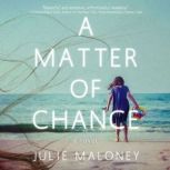 A Matter of Chance, Julie Maloney