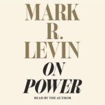 On Power, Mark R. Levin