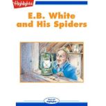 E.B. White and His Spiders, Melinda R. Cordell