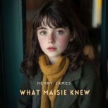 What Maisie Knew, Henry James