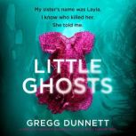 Little Ghosts, Gregg Dunnett