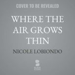 Where the Air Grows Thin, Nicole LoBiondo