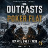 The Outcasts of Poker Flat, Francis Bret Harte
