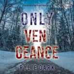 Only Vengeance A Sadie Price FBI Sus..., Rylie Dark