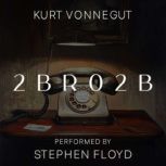 2 B R 0 2 B, Kurt Vonnegut