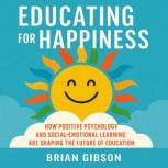 Educating for Happiness, Brian Gibson