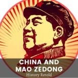 China and Mao Zedong, History Retold