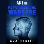 Art of Psychological Warfare, Ava Daniel