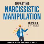 Defeating Narcissistic Manipulation B..., Marvin Hixon