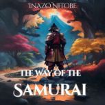 The Way of the Samurai, Inazo Nitobe