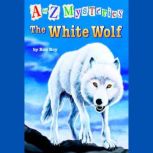 A to Z Mysteries: The White Wolf, Ron Roy