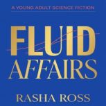 Fluid Affairs, Rasha Ross