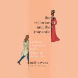 The Victorian and the Romantic, Nell Stevens