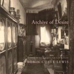 Archive of Desire, Robin Coste Lewis