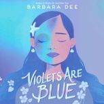 Violets Are Blue, Barbara Dee