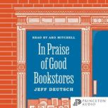 In Praise of Good Bookstores, Jeff Deutsch