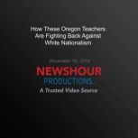 How These Oregon Teachers Are Fightin..., PBS NewsHour