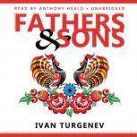Fathers and Sons, Ivan Turgenev Translated by Constance Garnett