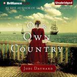 Our Own Country, Jodi Daynard