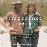 Temperance Creek A Memoir, Pamela Royes