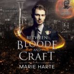 Between Bloode and Craft, Marie Harte