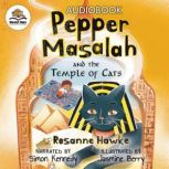 Pepper Masalah and the Temple of Cats..., Rosanne Hawke