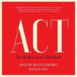 Act The Modern Actor's Handbook, David Rotenberg