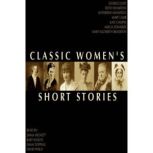 Classic Womens Short Stories, Various Authors