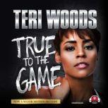 True to the Game I, Teri Woods