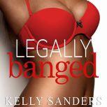 Legally Banged, Kelly Sanders