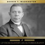 Up From Slavery An Autobiography, Booker T. Washington