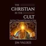 The Christian in the Cult, Jim Valekis