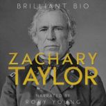Zachary Taylor, Brilliant Bio