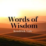 Words of Wisdom Transform Your Writi..., Kendrick Vale