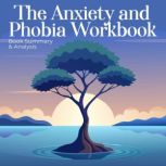The Anxiety and Phobia Workbook Book..., Ethan Clarity