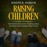 Raising Children, Joseph R. Parker