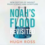 Noahs Flood Revisited, Hugh Ross