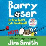 Barry Loser is the best at football N..., Jim Smith