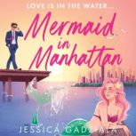 Mermaid in Manhattan, Jessica Gadziala
