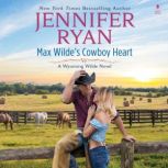 Max Wildes Cowboy Heart, Jennifer Ryan