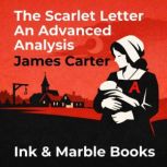The Scarlet Letter An Advanced Analys..., James Carter