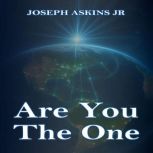ARE YOU THE ONE?, REV DR JOSEPH DANIEL ASKINS JR