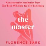 The Master, Florence Bark